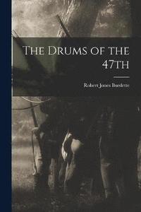 bokomslag The Drums of the 47th