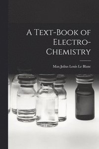 bokomslag Text-book of Electro-chemistry