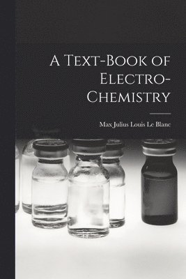 Text-book of Electro-chemistry