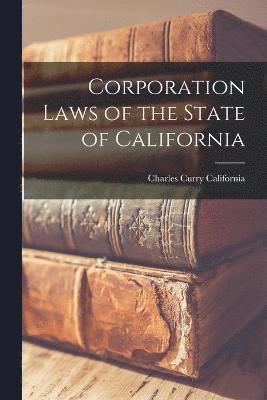 Corporation Laws of the State of California 1