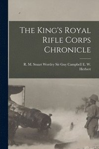 bokomslag The King's Royal Rifle Corps Chronicle