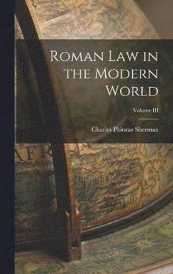 bokomslag Roman Law in the Modern World; Volume III