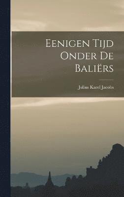 Eenigen Tijd Onder de Balirs 1