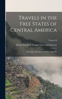 bokomslag Travels in the Free States of Central America