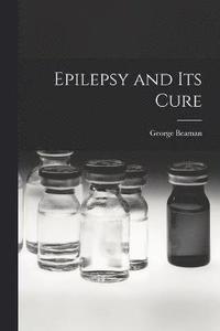 bokomslag Epilepsy and its Cure