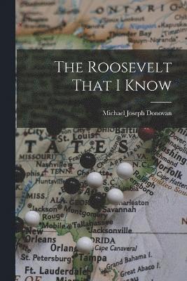 bokomslag Roosevelt That I Know
