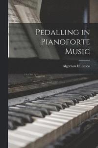 bokomslag Pedalling in Pianoforte Music