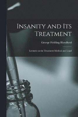 Insanity and Its Treatment 1