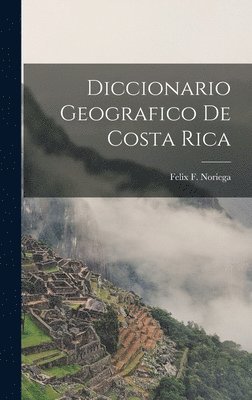 bokomslag Diccionario Geografico de Costa Rica