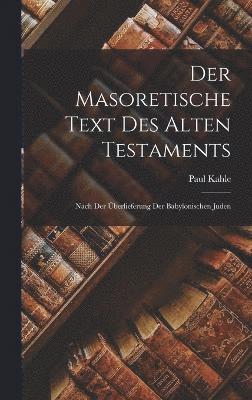 Der Masoretische Text des Alten Testaments 1