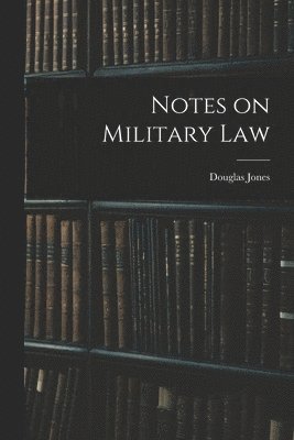 bokomslag Notes on Military Law