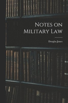Notes on Military Law