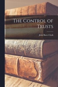 bokomslag The Control of Trusts