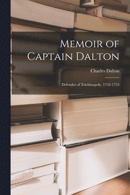 Memoir of Captain Dalton 1