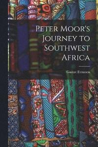 bokomslag Peter Moor's Journey to Southwest Africa