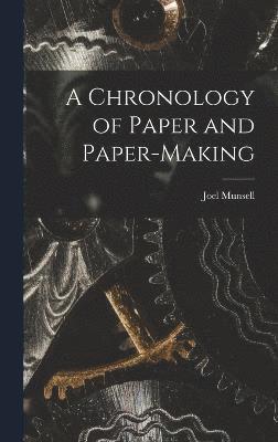 Chronology of Paper and Paper-Making