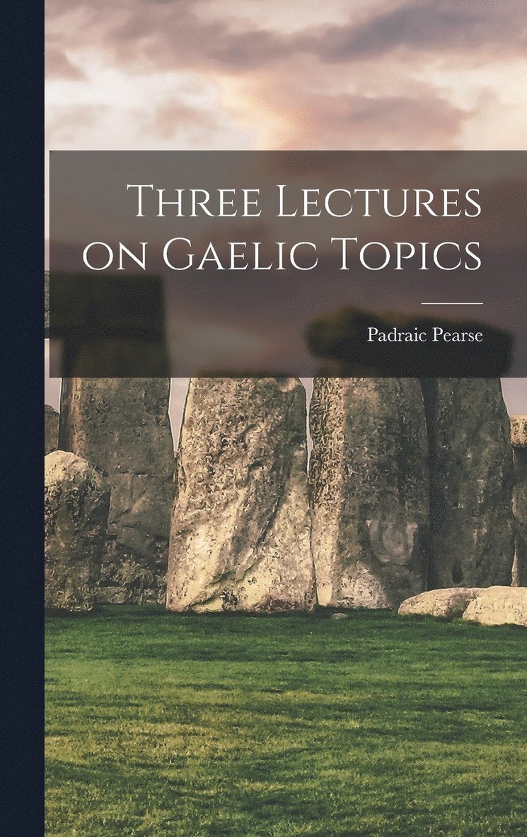 Three Lectures on Gaelic Topics