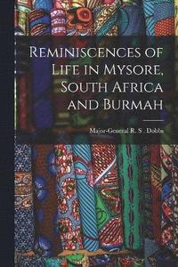 bokomslag Reminiscences of Life in Mysore, South Africa and Burmah