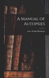 bokomslag A Manual of Autopsies