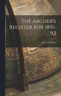 bokomslag The Archer's Register for 1891-92