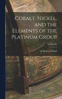 bokomslag Cobalt, Nickel, and the Elements of the Platinum Group; Volume IX