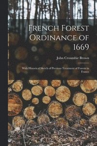 bokomslag French Forest Ordinance of 1669