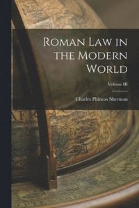 bokomslag Roman Law in the Modern World; Volume III