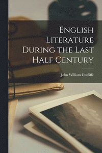 bokomslag English Literature During the Last Half Century