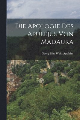 Die Apologie des Apulejus von Madaura 1