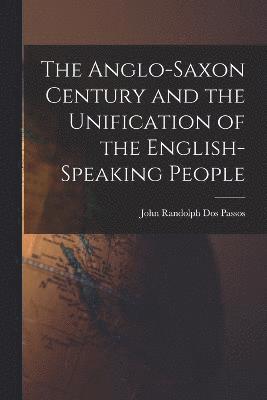 Anglo-Saxon Century and the Unification of the English-Speaking People