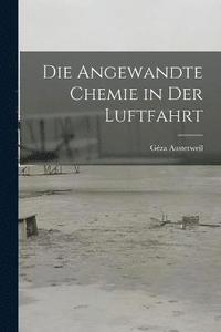 bokomslag Die Angewandte Chemie in der Luftfahrt