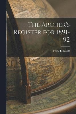 bokomslag The Archer's Register for 1891-92