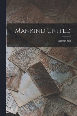 Arthur Bell - Mankind United, Häftad