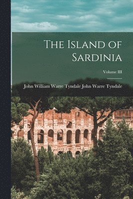 The Island of Sardinia; Volume III 1