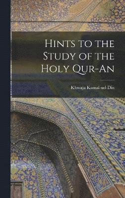 Hints to the Study of the Holy Qur-an 1