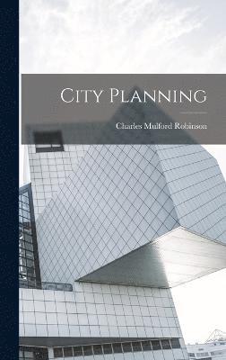 Robinson Charles Mulford, Charles Mulford, Robinson - City Planning, Inbunden