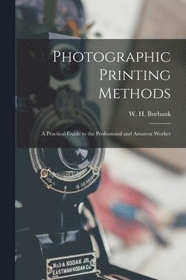 Photographic Printing Methods 1