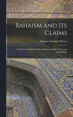 Bahaism and its Claims 1