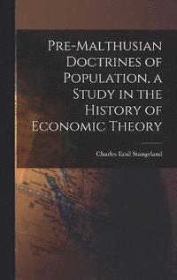 bokomslag Pre-Malthusian Doctrines of Population, a Study in the History of Economic Theory