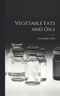 bokomslag Vegetable Fats and Oils