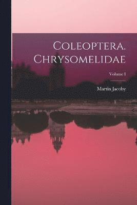 Coleoptera. Chrysomelidae; Volume I 1