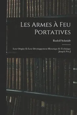 Rudolf Schmidt - Les Armes à feu Portatives, Häftad. Tillgänglighet: Lägg i varukorg