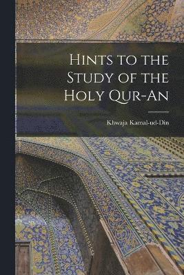 Hints to the Study of the Holy Qur-an 1