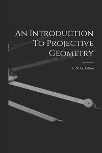 bokomslag An Introduction To Projective Geometry