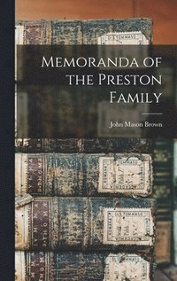 bokomslag Memoranda of the Preston Family