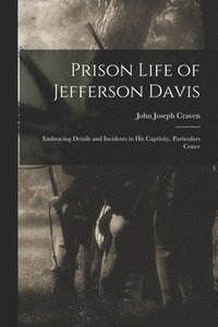 bokomslag Prison Life of Jefferson Davis