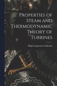 bokomslag Properties of Steam and Thermodynamic Theory of Turbines