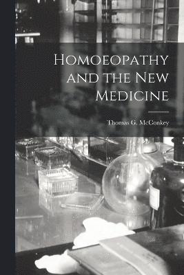 Homoeopathy and the New Medicine 1