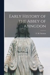 bokomslag Early History of the Abbey of Abingdon