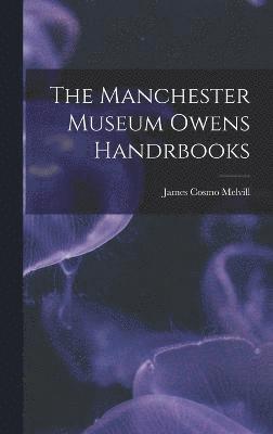 bokomslag The Manchester Museum Owens Handrbooks